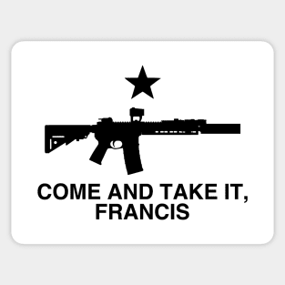 Come and Take It, Francis - Beto Texas Flag Sticker